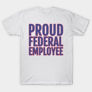 Proud Federal Employee T-Shirt